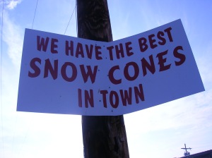 Across the street from Mr. Bob's.  I think they might be the ONLY Snow Cones in town!